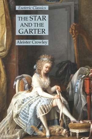 The Star and the Garter de Aleister Crowley