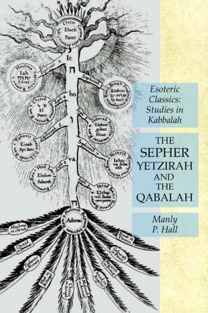 The Sepher Yetzirah and the Qabalah de Manly P. Hall