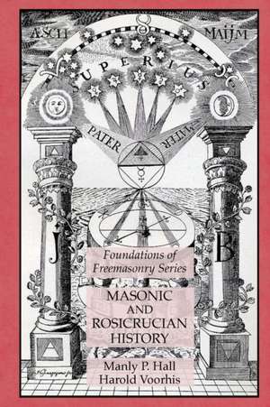 Masonic and Rosicrucian History de Manly P. Hall