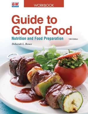 Guide to Good Food de Deborah L. Bence