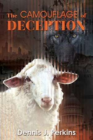 The Camouflage of Deception de Dennis J. Perkins