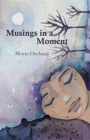 Musings in a Moment de Moyinoluwa Oyebanji