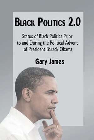 Black Politics 2.0 de Gary James