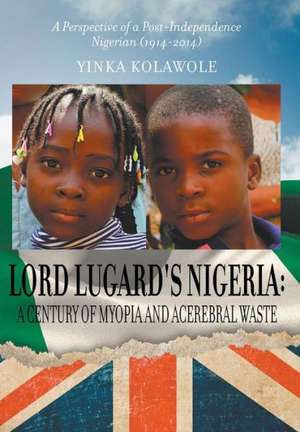 Lord Lugard's Nigeria de Yinka Kolawole