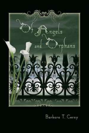 Of Angels and Orphans de Barbara T. Cerny