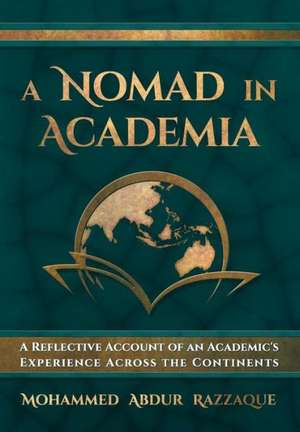 A Nomad in Academia de Mohammed Abdur Razzaque