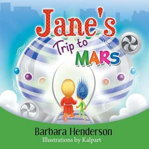 Jane's Trip to Mars de Barbara Henderson