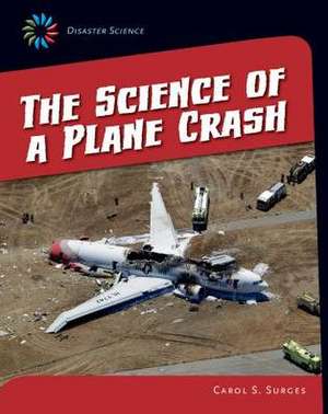 The Science of a Plane Crash de Carol S. Surges