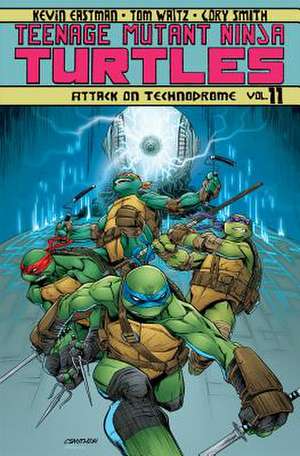 Teenage Mutant Ninja Turtles Volume 11: Attack on Technodrome de Tom Waltz