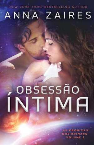 Obsessão Íntima (As Crônicas dos Krinars de Anna Zaires