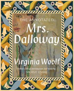 The Annotated Mrs. Dalloway de Merve Emre