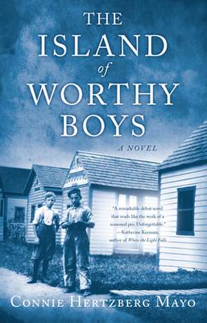 The Island of Worthy Boys: A Novel de Connie Hertzberg Mayo