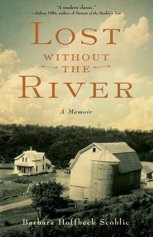 Lost Without the River: A Memoir de Barbara Hoffbeck Scoblic