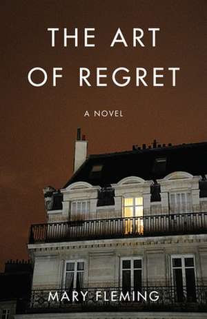 The Art of Regret de Mary Fleming