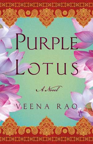 Purple Lotus: A Novel de Veena Rao