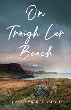 On Traigh Lar Beach de Dianne Ebertt Beeaff