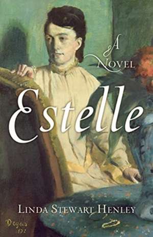 Estelle: A Novel de Linda Stewart Henley