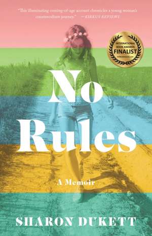 No Rules: A Memoir de Sharon Dukett
