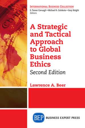 A Strategic and Tactical Approach to Global Business Ethics, Second Edition de Lawrence A. Beer