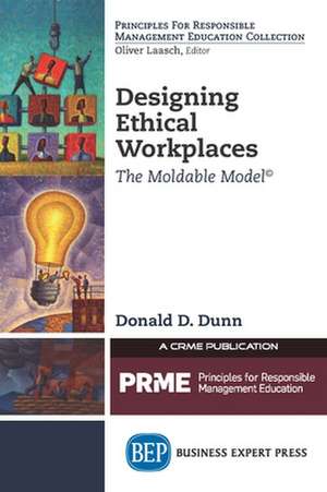 Designing Ethical Workplaces de Donald D. Dunn