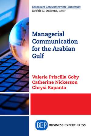 Managerial Communication for the Arabian Gulf de Valerie Priscilla Goby