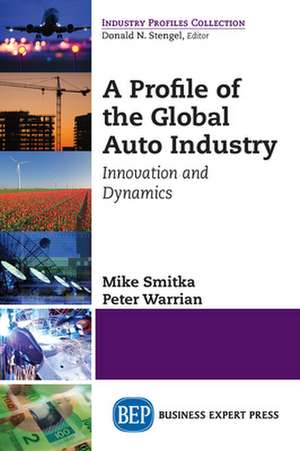 A Profile of the Global Auto Industry de Mike Smitka