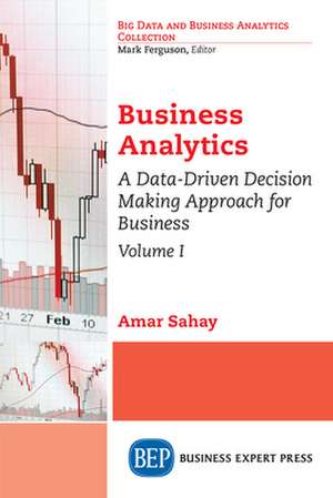 Business Analytics, Volume I de Amar Sahay