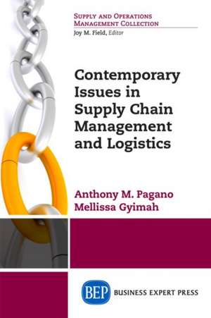 Contemporary Issues in Supply Chain Management and Logistics de Anthony M. Pagano