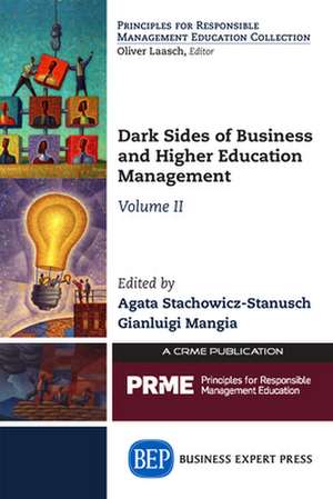 Dark Sides of Business and Higher Education Management, Volume II de Agata Stachowicz-Stanusch