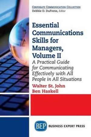 Essential Communications Skills for Managers, Volume II de Walter St John