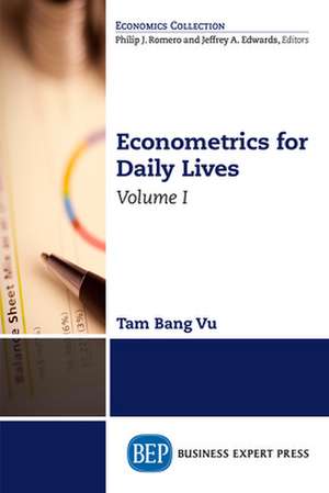 Econometrics for Daily Lives, Volume I de Tam Bang Vu