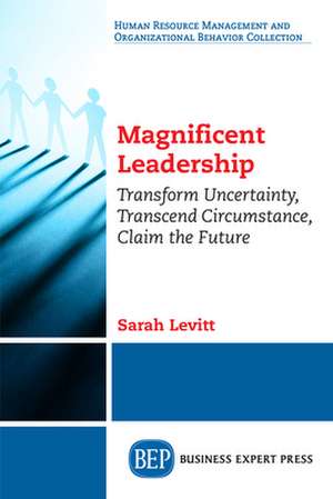 Magnificent Leadership de Levitt, Sarah