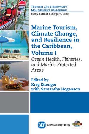 Marine Tourism, Climate Change, and Resiliency in the Caribbean, Volume I de Kreg Ettenger