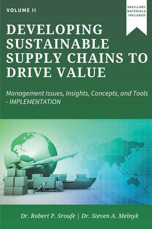 Developing Sustainable Supply Chains to Drive Value de Robert P. Sroufe