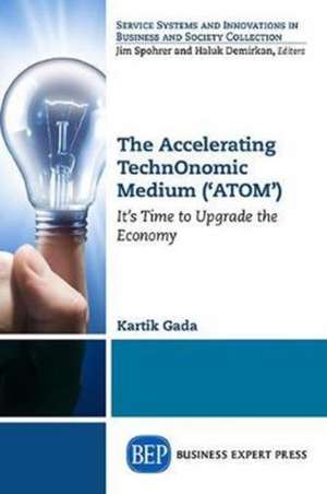 The Accelerating TechnOnomic Medium ('ATOM') de Kartik Gada