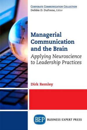 Managerial Communication and the Brain de Dirk Remley