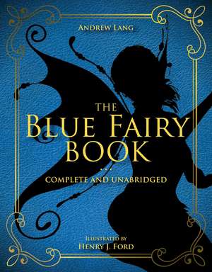 The Blue Fairy Book: Complete and Unabridged de Andrew Lang