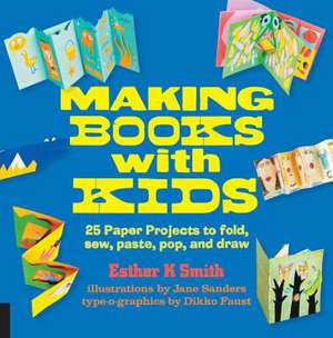 Making Books with Kids de Esther K. Smith