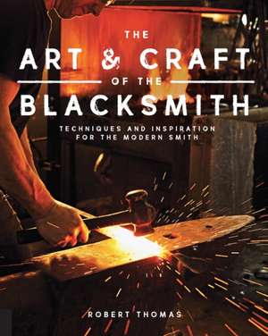 Art and Craft of the Blacksmith de Robert Thomas