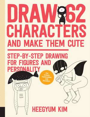 Draw 62 Characters and Make Them Cute de Heegyum Kim