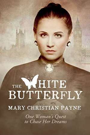 The White Butterfly de Mary Christian Payne