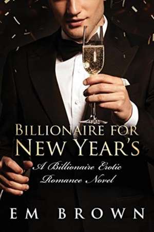 Billionaire for New Year's de Em Brown