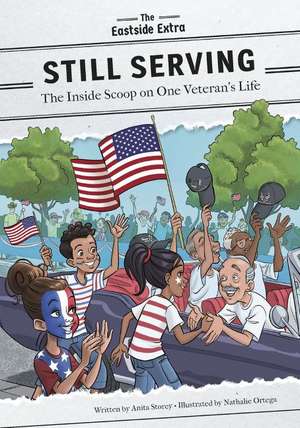 Still Serving: The Inside Scoop on One Veteran's Life de Anita Storey