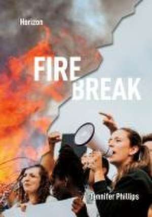 Firebreak de Jennifer Phillips