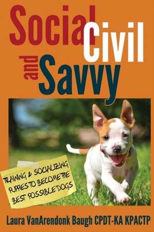 Social, Civil, and Savvy de Laura Vanarendonk Baugh