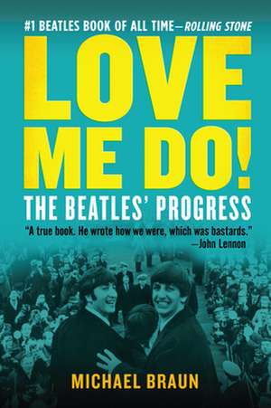 Love Me Do! the Beatles' Progress de Michael Braun