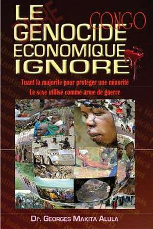 LE GENOCIDE ECONOMIQUE IGNORE de Georges Makita Alula