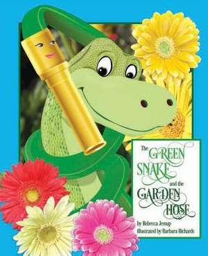 Green Snake & the Garden Hose de Rebecca Jessup