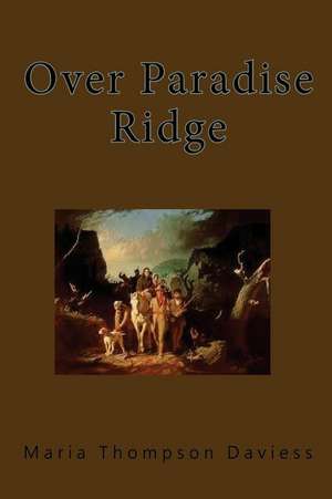 Over Paradise Ridge de Maria Thompson Daviess