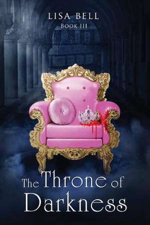 The Throne of Darkness de Lisa Bell